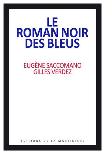 Couverture du livre « Le roman noir des Bleus » de Gilles Verdez et Eugène Saccomano aux éditions La Martiniere