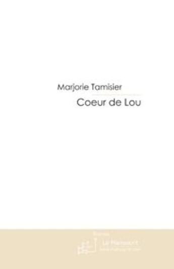 Couverture du livre « Coeur de lou » de Tamisier-M aux éditions Le Manuscrit