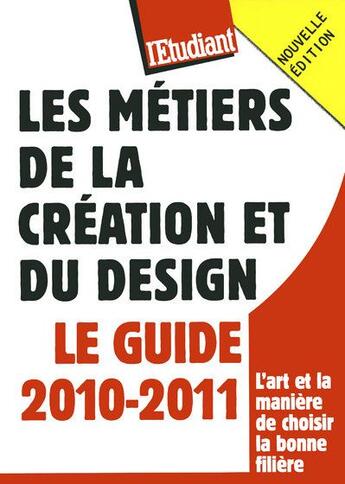 Couverture du livre « Les métiers de la création et du design (édition 2010/2011) » de Marie Masi aux éditions L'etudiant