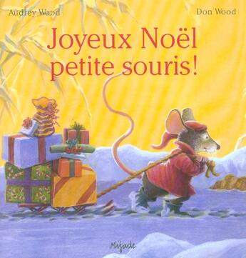 Couverture du livre « Joyeux noel petite souris ! » de Don Wood aux éditions Mijade
