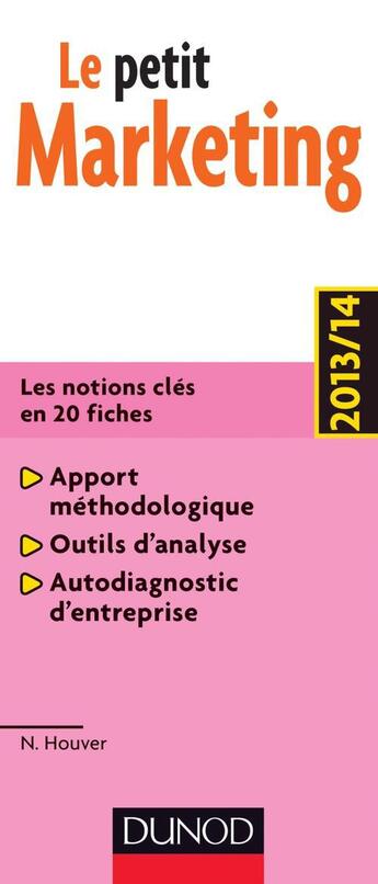 Couverture du livre « Le petit marketing (édition 2013/2014) » de Nathalie Houver aux éditions Dunod