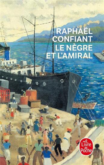 Couverture du livre « Le Nègre et l'Amiral » de Raphael Confiant aux éditions Le Livre De Poche