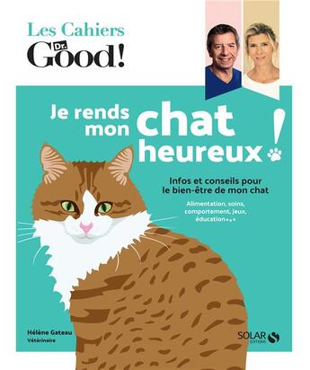 Couverture du livre « Les cahiers Dr. Good : je rends heureux mon chat » de Helene Gateau aux éditions Solar
