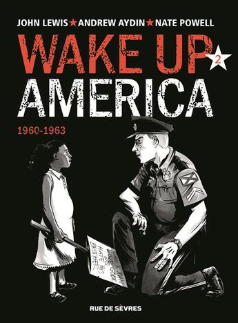 Couverture du livre « Wake up America t.2 : 1960-1963 » de John Lewis et Andrew Aydin et Nate Powell aux éditions Rue De Sevres