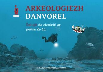 Couverture du livre « Arkeologiezh Danvorel : Splujit da zizolein ar pense Zi-24 » de Yann Gaonac'H aux éditions Goater