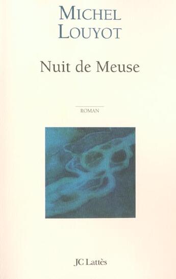 Couverture du livre « Nuit De Meuse » de Michel Louyot aux éditions Lattes