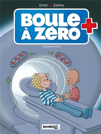 Couverture du livre « Boule à Zéro t.4 : Madame la Mort » de Zidrou et Serge Ernst et Louis-Laurent Carpentier aux éditions Bamboo