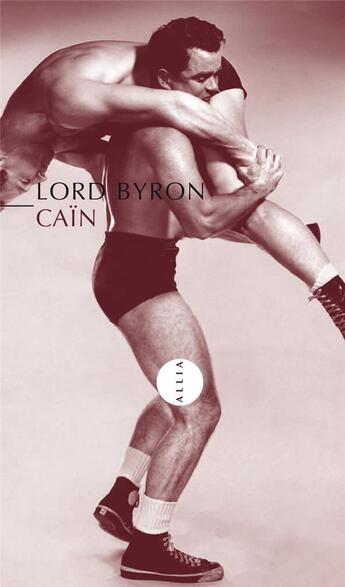 Couverture du livre « Cain » de George Gordon Byron aux éditions Allia