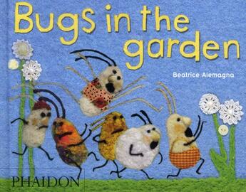 Couverture du livre « Bugs in the garden » de Beatrice Alemagna aux éditions Phaidon Jeunesse