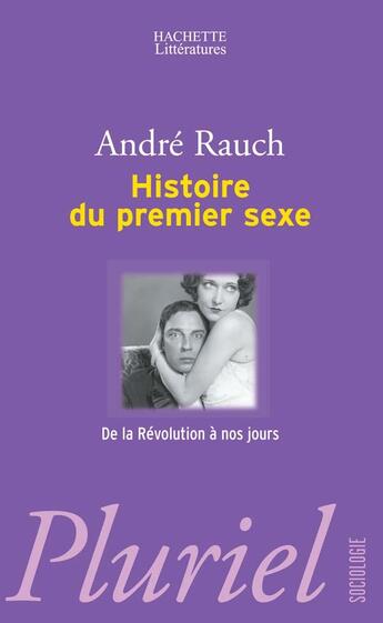 Couverture du livre « Histoire du premier sexe » de Rauch-A aux éditions Pluriel