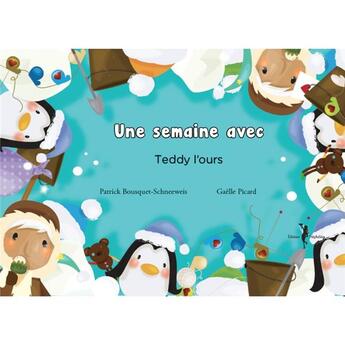 Couverture du livre « Une semaine avec Teddy l'ours » de Gaelle Picard et Patrick Bousquet-Schneeweis aux éditions Nephelees