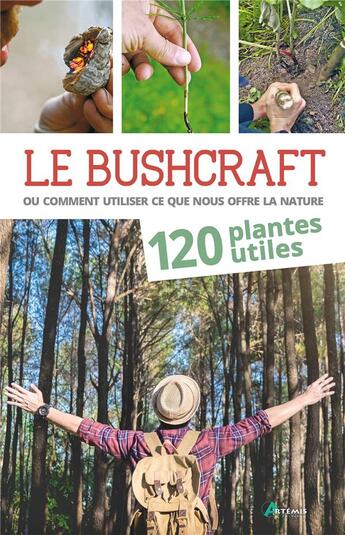 Couverture du livre « Le bushcraft t.1 : 120 plantes utiles » de Lars Konarek aux éditions Artemis