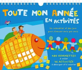 Couverture du livre « Toute mon année en activités ; un calendrier et des jeux pour s'amuser mois par mois » de Aurelia Gaud aux éditions Mila