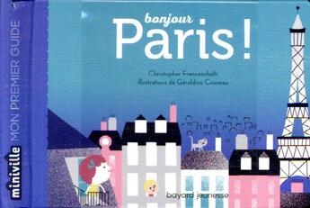 Couverture du livre « Bonjour Paris ! » de Géraldine Cosneau et Christopher Franceschelli aux éditions Bayard Jeunesse