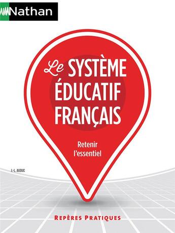 Couverture du livre « Le système éducatif français » de Jean-Louis Auduc aux éditions Nathan