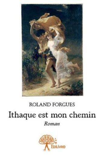 Couverture du livre « Ithaque est mon chemin » de Roland Forgues aux éditions Edilivre
