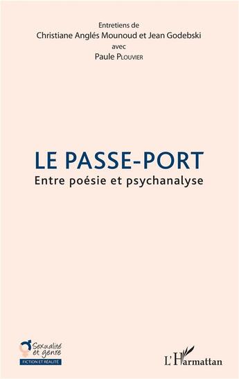 Couverture du livre « Le passe-port ; entre poésie et psychanalyse » de Christiane Angles Mounoud et Paule Plouvier et Jean Godesbki aux éditions L'harmattan