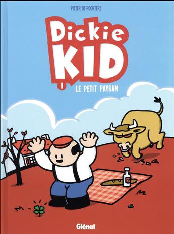 Couverture du livre « Dickie Kid Tome 1 : le petit paysan » de Pieter De Poortere aux éditions Glenat