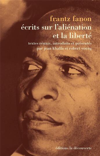 Couverture du livre « Écrits sur l'aliénation et la lliberté » de Frantz Fanon aux éditions La Decouverte