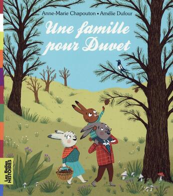 Couverture du livre « Une famille pour Duvet » de Amelie Dufour et Anne-Marie Chapouton aux éditions Bayard Jeunesse