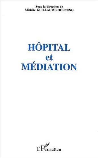 Couverture du livre « Hôpital et méditation » de Michele Guillaume-Hofnung aux éditions L'harmattan