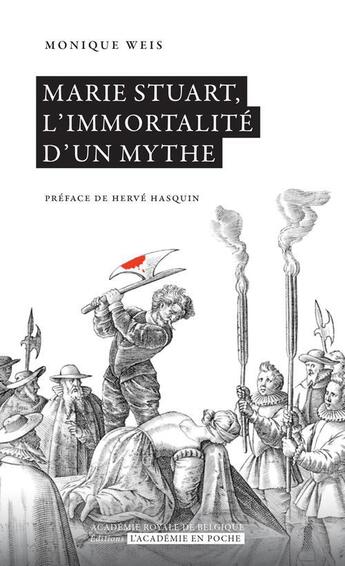 Couverture du livre « Marie Stuart, l'immortalité d'un mythe » de Monique Weis aux éditions Academie Royale De Belgique
