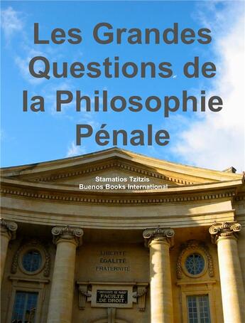 Couverture du livre « Les grandes questions de la philosophie pénale » de Stamatios Tzitzis aux éditions Buenos Books
