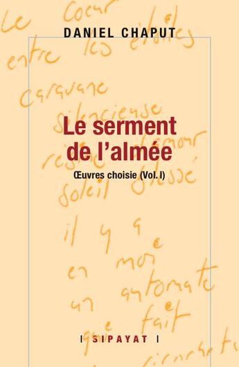 Couverture du livre « Le Serment de l'almée » de Daniel Chaput aux éditions Sipayat