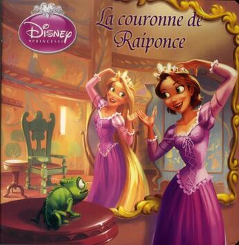 Couverture du livre « La couronne de Raiponce » de  aux éditions Disney Hachette