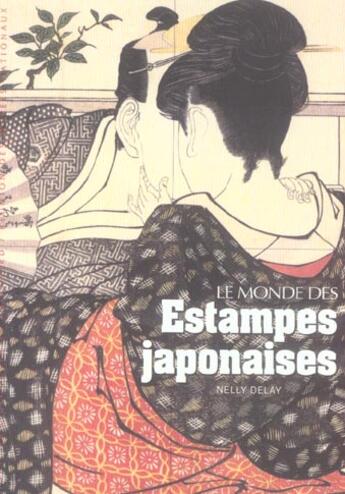 Couverture du livre « Le monde des estampes japonaises » de Nelly Delay aux éditions Gallimard