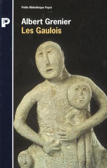 Couverture du livre « Les Gaulois » de Albert Grenier aux éditions Payot