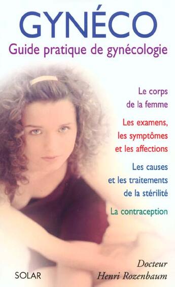 Couverture du livre « Guide Pratique De Gynecologie » de Henri Rozenbaum aux éditions Solar