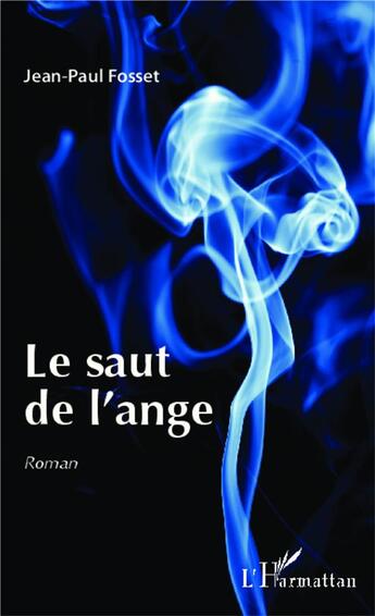 Couverture du livre « Le saut de l'ange » de Jean-Paul Fosset aux éditions L'harmattan