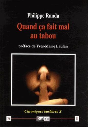 Couverture du livre « Quand ça fait mal au tabou ; chroniques barabres X » de Philippe Randa aux éditions Dualpha