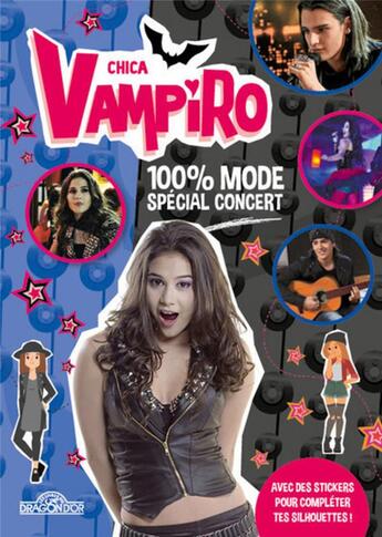 Couverture du livre « Chica Vampiro ; 100% mode ; spécial concert » de  aux éditions Les Livres Du Dragon D'or