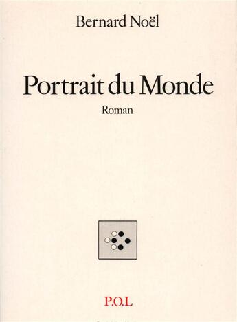 Couverture du livre « Portrait du Monde » de Bernard Noel aux éditions P.o.l