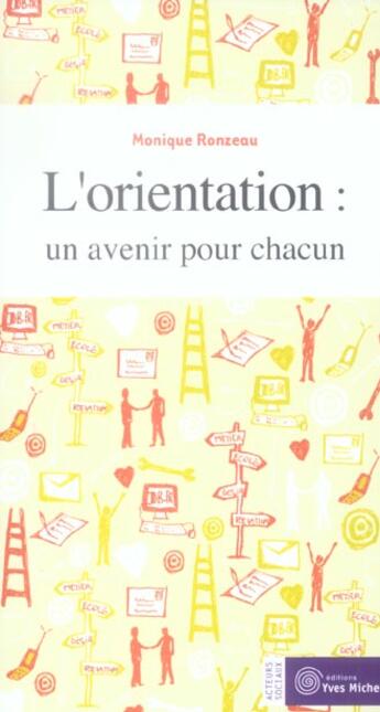 Couverture du livre « L'orientation : un avenir pour chacun » de Monique Ronzeau aux éditions Yves Michel