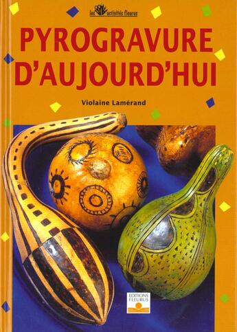 Couverture du livre « Pyrogravure d'aujourd'hui » de Violaine Lamerand aux éditions Fleurus