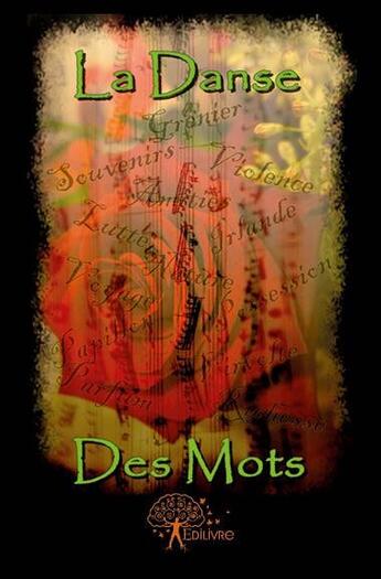 Couverture du livre « La danse des mots » de Elise Monti aux éditions Edilivre