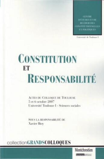 Couverture du livre « Constitution et responsabilité ; actes du colloque de Toulouse, 5 et 6 octobre 2007 » de  aux éditions Lgdj