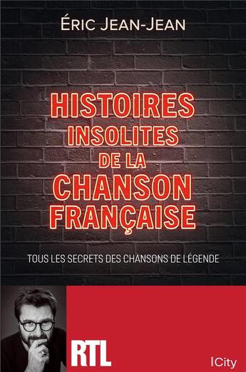 Couverture du livre « Histoires insolites de la chanson française » de Eric Jean-Jean aux éditions City