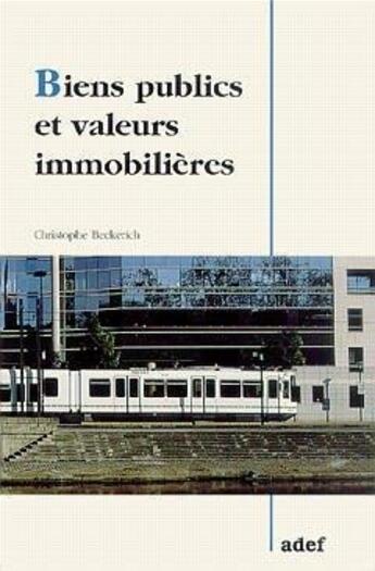 Couverture du livre « Biens publics et valeurs immobilières » de Christophe Beckerich aux éditions Adef