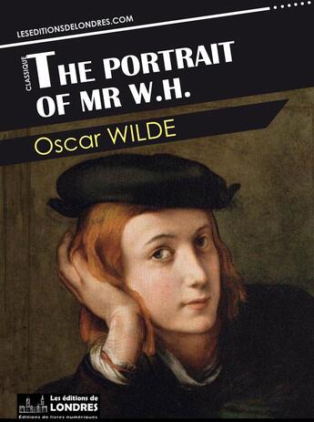 Couverture du livre « The Portrait of W.H. » de Oscar Wilde aux éditions Les Editions De Londres