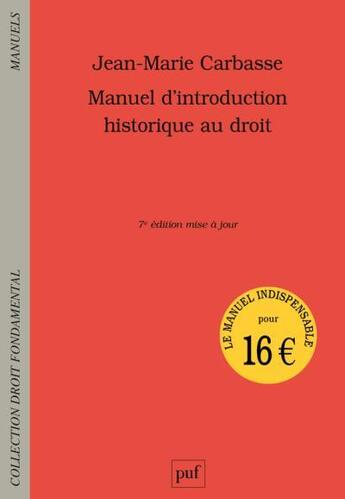 Couverture du livre « Manuel d'introduction historique au droit (7e édition) » de Jean-Marie Carbasse aux éditions Puf