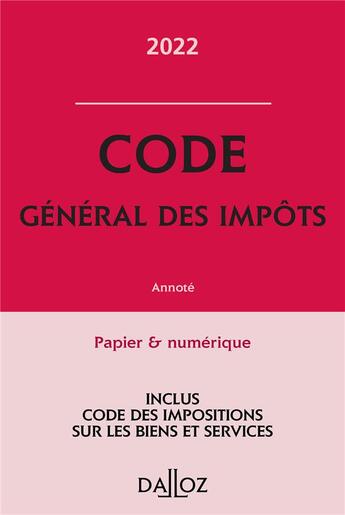 Couverture du livre « Code général des impôts (édition 2022) » de Gérard Zaquin aux éditions Dalloz