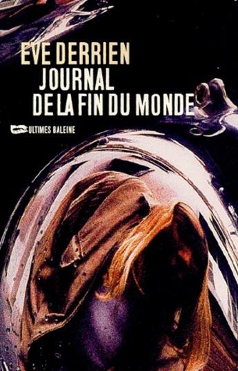 Couverture du livre « Journal De La Fin Du Monde » de Eve Derrien aux éditions Baleine