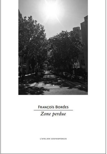 Couverture du livre « Zone perdue » de Francois Bordes aux éditions Atelier Contemporain