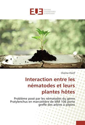 Couverture du livre « Interaction entre les nematodes et leurs plantes hotes » de Cherif-C aux éditions Editions Universitaires Europeennes