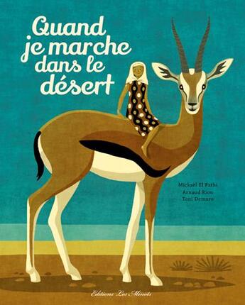 Couverture du livre « Quand je marche dans le desert » de Mickael El Fathi et Toni Demuro aux éditions Les Minots