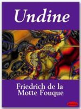 Couverture du livre « Undine » de Friedrich De La Motte Fouque aux éditions Ebookslib